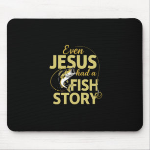 Tapis De Souris Même Jésus avait une histoire de poisson drôle de