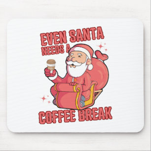 Tapis De Souris Même le Père Noël a besoin d'une pause-café
