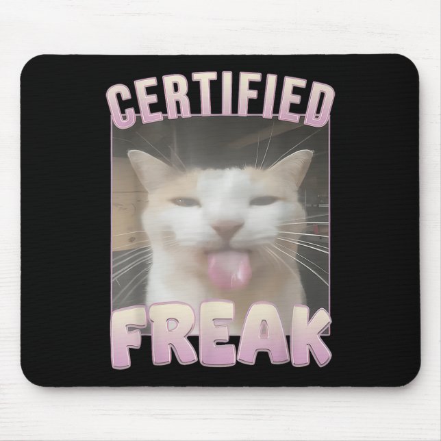 Tapis De Souris Mème Offensive Mèmes de félin Freak Certifié Mat D (Devant)