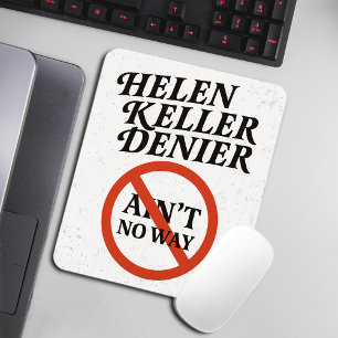 Tapis De Souris Mème vintage Helen Keller Denier Ain't No Way