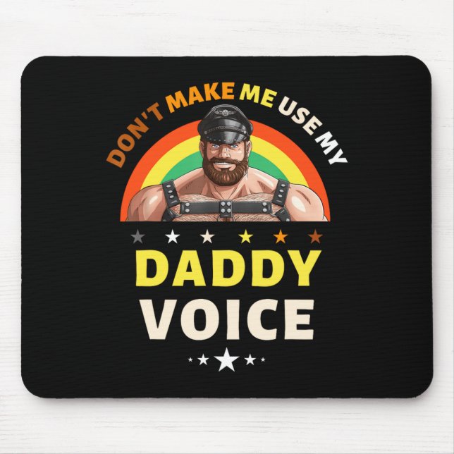 Tapis De Souris Mens Dont Make Me Use My Daddy Voice Funny Gay Be  (Devant)