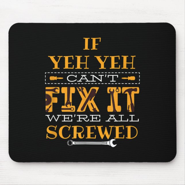 Tapis De Souris Mens Funny If Yeh Yeh Can't Fix It - Grandfather  (Devant)