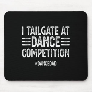 Tapis De Souris Mens I Tailgate À Dance Concours Dancedad Dan