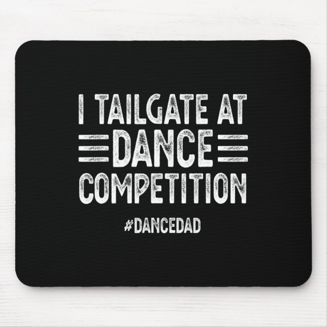 Tapis De Souris Mens I Tailgate À Dance Concours Dancedad Dan (Devant)