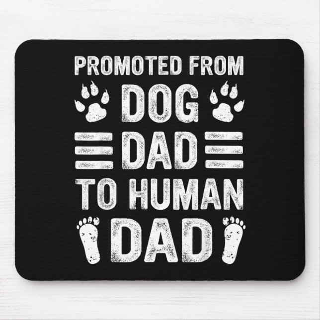 Tapis De Souris Mens Promoted From Dog Dad To Human Dad, Funny New (Devant)