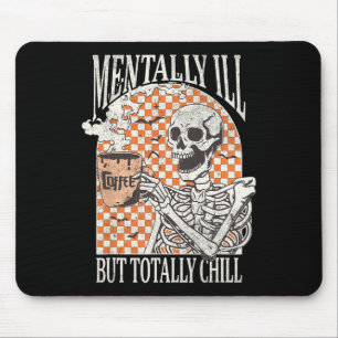 Tapis De Souris Mentalement Mal Mais Totalement Chill Halloween Sq