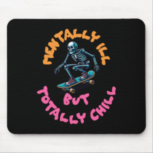 Tapis De Souris Mentalement Mal Mais Totalement Chill Sticker7