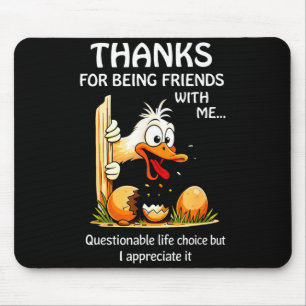 Tapis De Souris Merci d'être amis avec une vie discutable