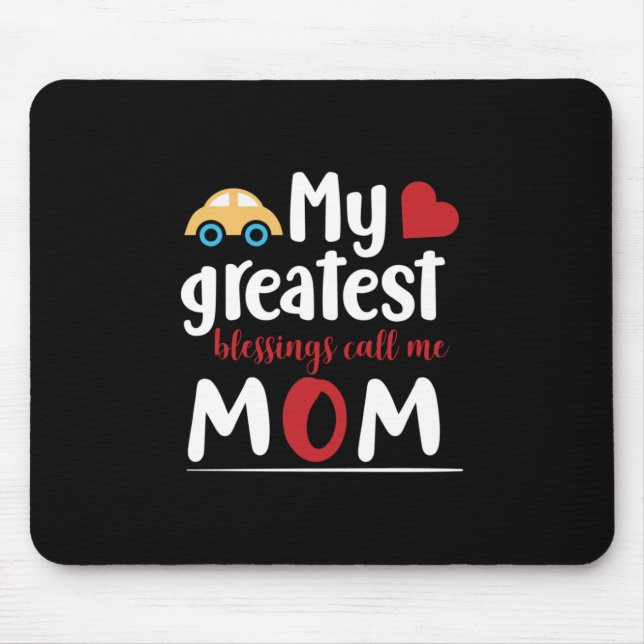 Tapis De Souris Mère Cadeau Mes plus grandes bénédictions Appelez- (Devant)
