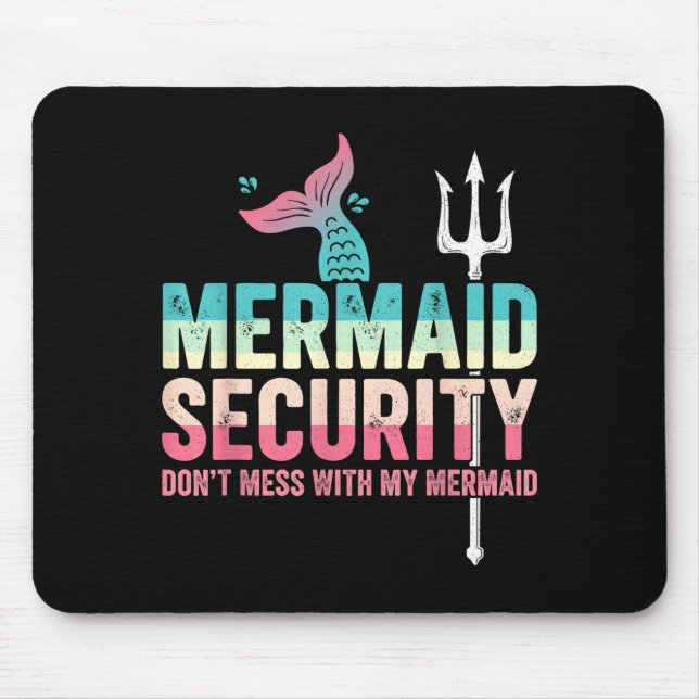 Tapis De Souris Mermaid Security Don't Mess With My Mermaid Father (Devant)
