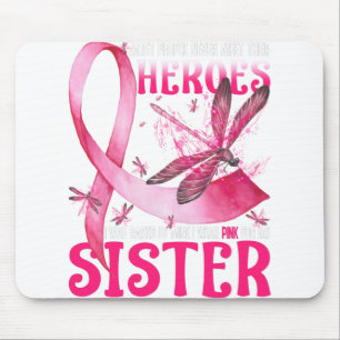 Tapis De Souris Mes Héros Je Porte Du Rose Pour Ma Soeur Cancer Du