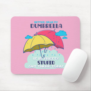Tapis De Souris Mieux Vaut Prendre Mon Parapluie C'Est Assez Stupi