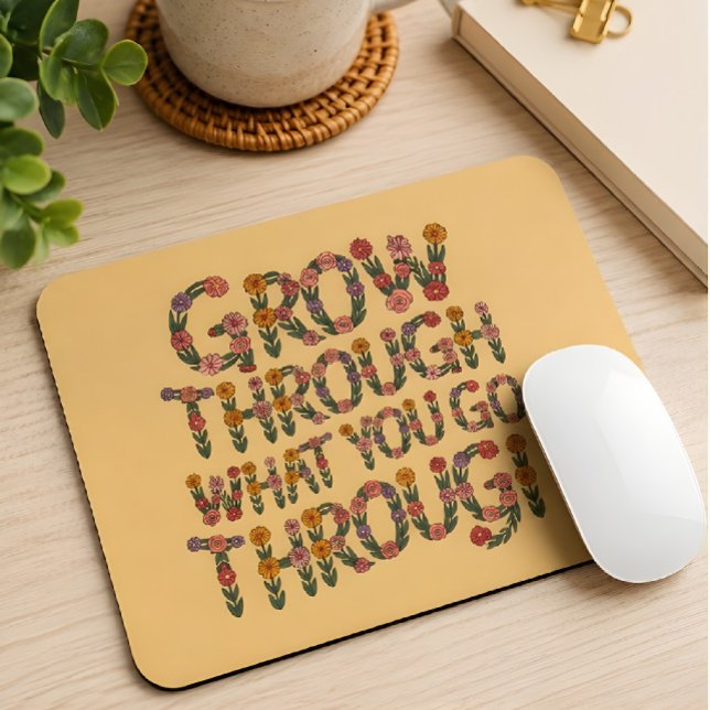 Tapis De Souris Mignon Boho Grandir à travers ce que vous traverse (Créateur téléchargé)