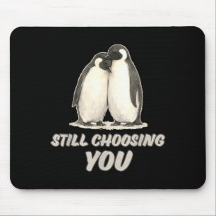 Tapis De Souris Mignon couple de manchots toujours vous choisissez