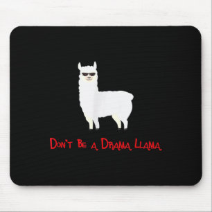 Tapis De Souris Mignon et drôle, ne soyez pas un lama dramatique