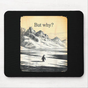 Tapis De Souris Mignon pingouin mais pourquoi mème mais pourquoi p