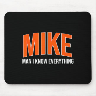 Tapis De Souris Mike Man je sais tout - Mike nom citations cool
