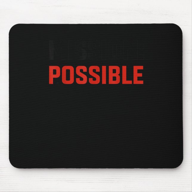 Tapis De Souris Mission Ssible Motivational Insrational School  (Devant)