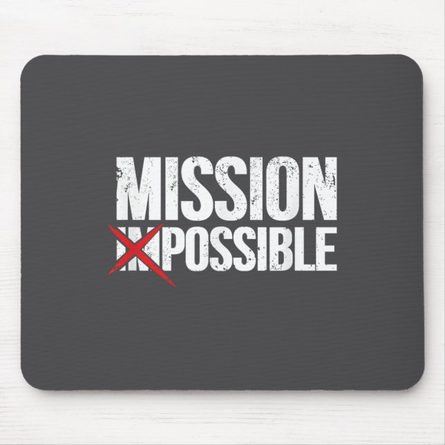 Tapis De Souris Mission Ssible Saying Quote Shirt. Insrational Rel (Devant)