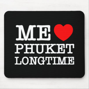 TAPIS DE SOURIS MOI LOVE PHUKET LONGTEMPS