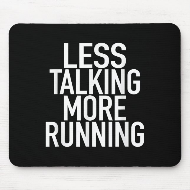 Tapis De Souris Moins de discussion plus de course - Devis de cour (Devant)