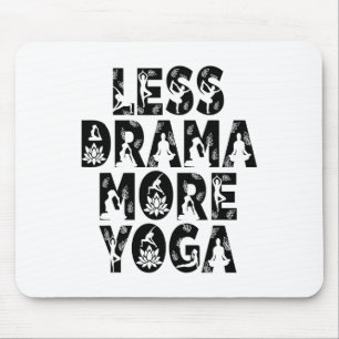 Tapis De Souris Moins de Drame Plus de Yoga - Inspiration Bien-êtr
