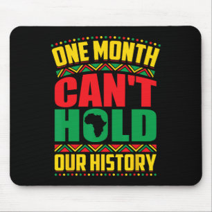 Tapis De Souris Mois de l'histoire des Noirs Un mois ne peut pas t