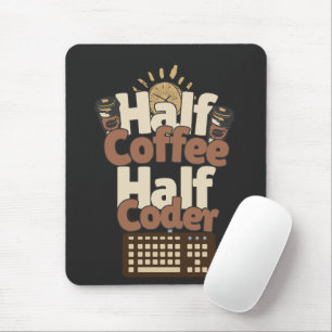 Tapis De Souris Moitié Café, Moitié Codeur