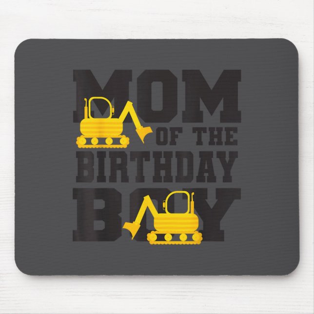 Tapis De Souris Mom Of The Birthday Boy Funny Excavator Truck B-da (Devant)
