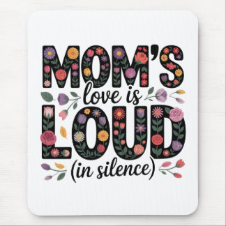 Tapis De Souris Mom’s Love Is Loud (In Silence)