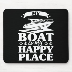 Tapis De Souris Mon Bateau Est Ma Voile De Bateau Happy Place