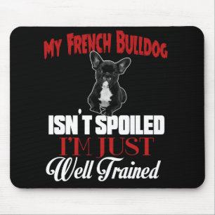 Tapis De Souris Mon Bouledogue Français n'est pas gâté