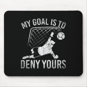 Tapis De Souris Mon but est de nier le tien Drôle Joueur de foot