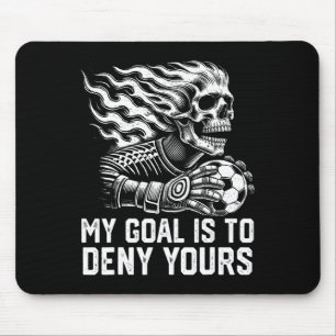 Tapis De Souris Mon but est de nier votre gardien de but de footba