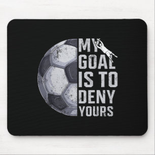 Tapis De Souris Mon But Est De Refuser Votre Gardien De But Joueur