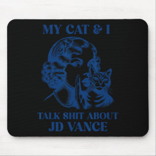Tapis De Souris Mon Chat Et Moi Parlons De Jd Vance Kamala Vote