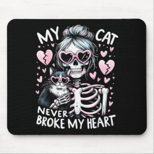 Tapis De Souris Mon chat n'a jamais brisé mon cœur Funny Skeleton