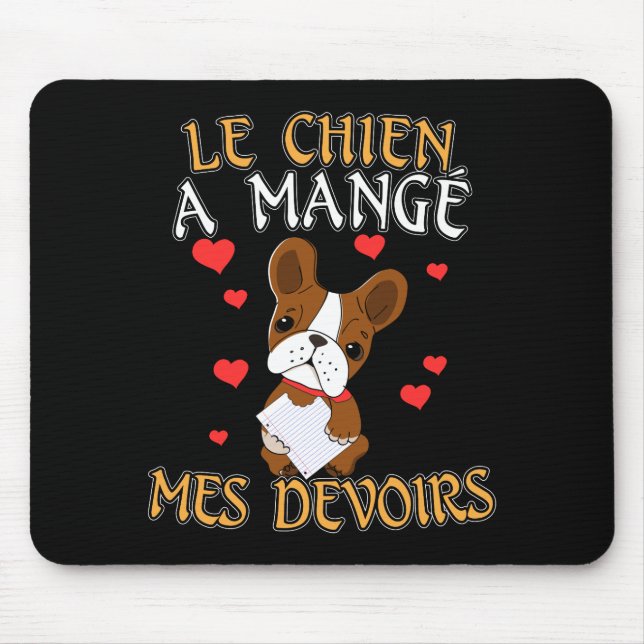 Tapis De Souris Mon chien a mangé mes devoirs - Citation pour appr (Devant)