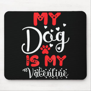 Tapis De Souris Mon chien est mon Valentin Saint-Valentin 2023 Mig