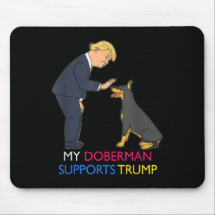 Tapis De Souris Mon Doberman soutient Trump Gift Doberman Pinscher