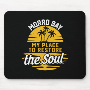 Tapis De Souris Mon Endroit Pour Restaurer L'Âme - Morro Bay