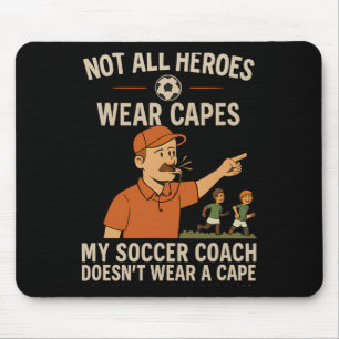 Tapis De Souris Mon entraîneur de football ne porte pas de cape En