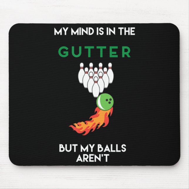 Tapis De Souris Mon Esprit Est Dans Le Gutter Fun Bowling Boire (Devant)