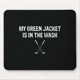 Tapis De Souris Mon gilet vert est dans le lavage T Shirt Golf