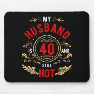 Tapis De Souris Mon mari 40 ans toujours chaud anniversaire cadeau