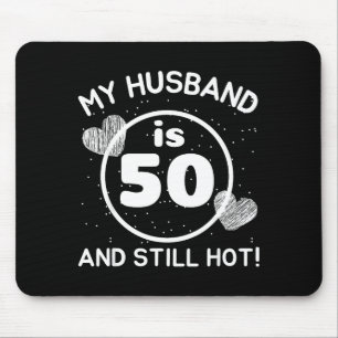 Tapis De Souris Mon mari 50 toujours chaud 50 mari anniversaire fe