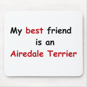 Tapis De Souris Mon meilleur ami est Airedale Terrier