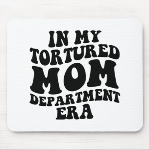 Tapis De Souris Mon ministère de la mère torturée Era Fantastique