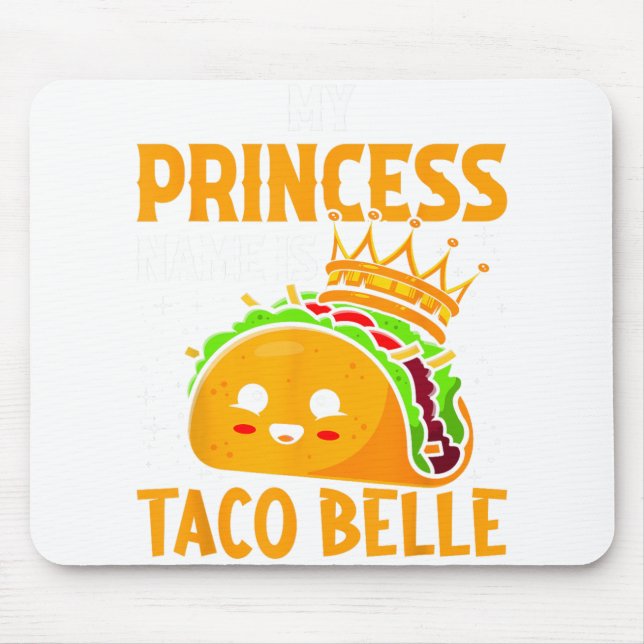 Tapis De Souris Mon Nom Princesse Est Taco Belle - Funny Pun Cinco (Devant)