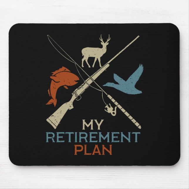 Tapis De Souris Mon plan de retraite Chasse Chasse Pêche Chasseur  (Devant)